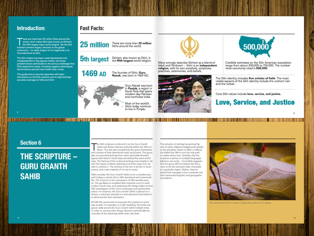 Sikhism: A Reporter’s Guide is a collaboration between the Religion News Foundation and the Sikh Coalition. This guide is distributed at their annual conference and aims to provide reporters with basic information as well as facilitate accurate coverage on Sikhs and Sikhi.